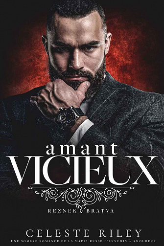 Reznek Bratva, Tome 2 : Amant vicieux - Celeste Riley (2023)