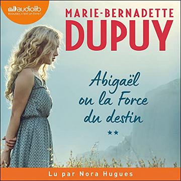 Abigaël ou la Force du destin 2 - Marie-Bernadette Dupuy (2023)
