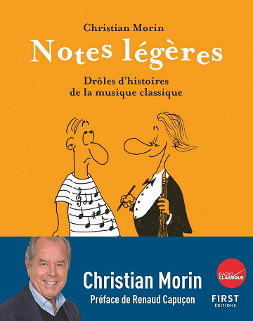 Notes légères, les plus belles histoires de la musique classique illustrées - Christian Morin