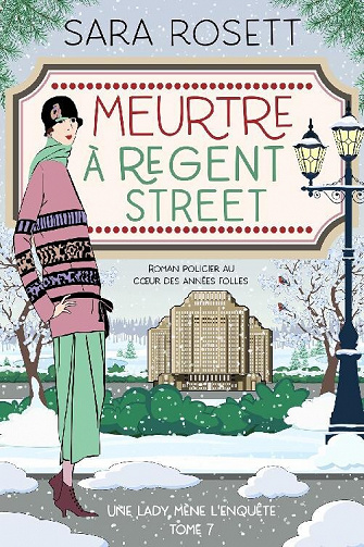 Une lady mène l'enquête, Tome 7 : Meurtre à Regent Street - Sara Rosett (2023)