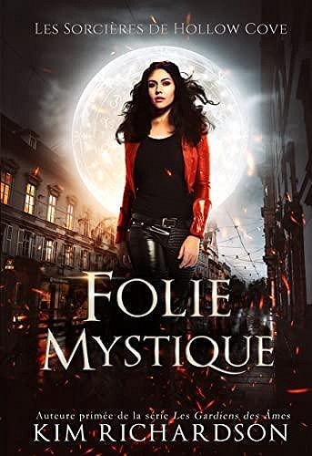 Les Sorcières de Hollow Cove, Tome 8 : Folie Mystique - Kim Richardson (2023)