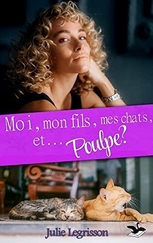 Vous avez dit dysfonctionnel, Tome 2 : Moi, mon fils, mes chats et ... Poulpe - Julie Legrisson (2023)