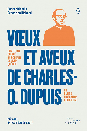 Voeux et aveux de Charles-O. Dupuis - Robert Blondin, Sébastien Richard (2022)