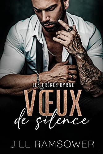 Vœux de silence: mariage arrangé dans la mafia (Les Frères Byrne t. 1) Jill Ramsower (2023)