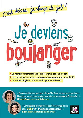 Je deviens boulanger! C'est décidé, je change de job! - Clémence Dessus, Nicole Robert (2020)