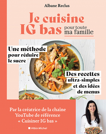 Je cuisine IG bas pour toute ma famille - Albane Reclus (2023)
