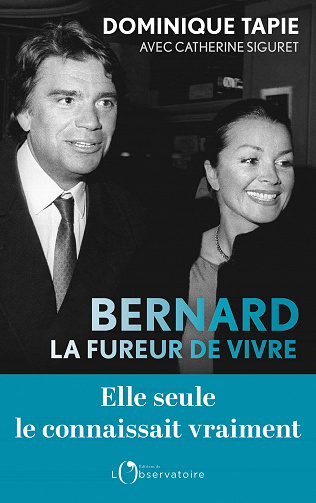 Bernard, la fureur de vivre - Dominique Tapie, Catherine Siguret (2023)