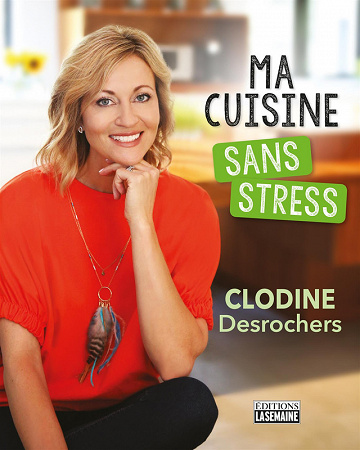 Ma cuisine sans stress -   Clodine Desrochers