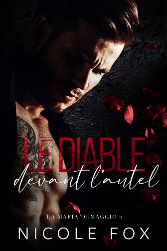 La Mafia Demaggio, Tome 2 : Le Diable Devant L'autel - Nicole Fox (2023)