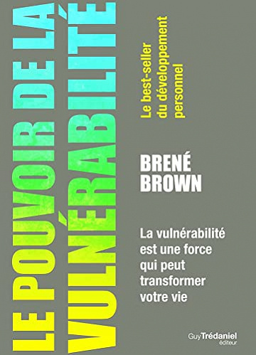 Le pouvoir de la vulnérabilité -  Brené Brown (2015)