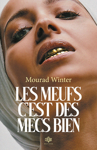 Les meufs c'est des mecs bien - Mourad Winter (2023)