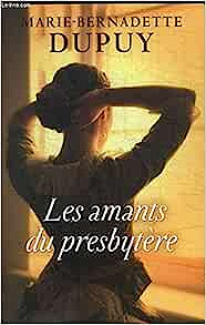 Les Amants du presbytère -  Marie-Bernadette Dupuy (2019)