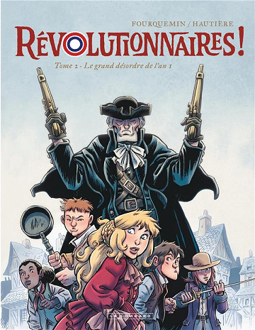 Révolutionnaires ! - Tome 02 - Le grand désordre de l'an 1 (2023)