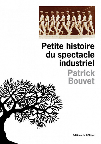 Patrick Bouvet - Petite histoire du spectacle industriel