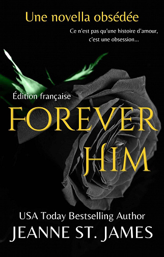 Nos Obsessions, Tome 1 : Forever Him - Jeanne St. James (2023)