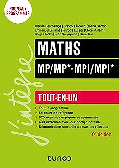 Maths Tout-en-un MP/MP*-MPI/MPI* - 6e éd. - Claude Deschamps, François Moulin, Yoann Gentric, Emmanuel Delsinne, François Lussier, Chloé Mullaert, Serge Nicolas, Jean Nougayrède, Claire TÊTE (2022)