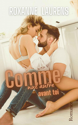Comme nul autre avant toi - Roxanne Laurens (2023)
