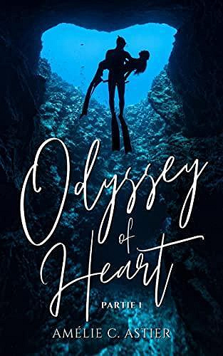 Odyssey Of Heart, Partie 1 - Amélie C. Astier (2023)