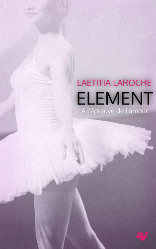 ELEMENT: A l'épreuve de l'amour - Laetitia Laroche (2023)