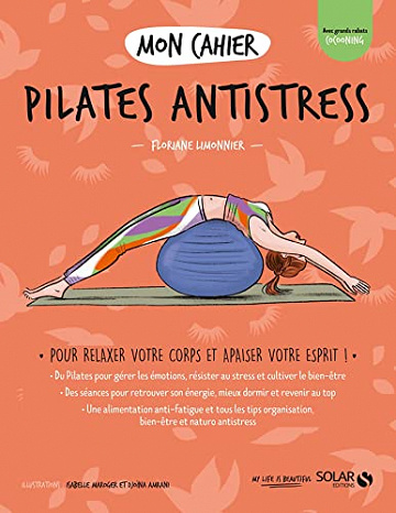 Mon cahier Pilates antistress -  Floriane Limonnier (2022)