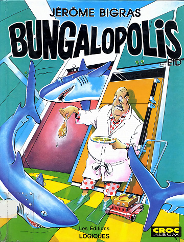 Jérôme Bigras - Tome 01 - Bungalopolis