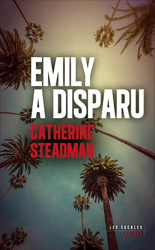 Emily a disparu - Catherine Steadman (2023)