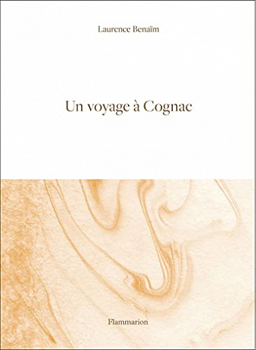Un voyage à Cognac - Laurence Benaïm (2023)