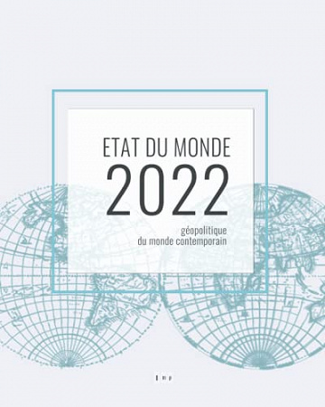 Etat du monde 2022: Géopolitique du monde contemporain - Le Monde Politique (2021)