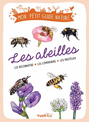 Les abeilles: Les reconnaître - Les comprendre - Les protéger (Mon petit guide nature) -  Michel Luchesi (2023)