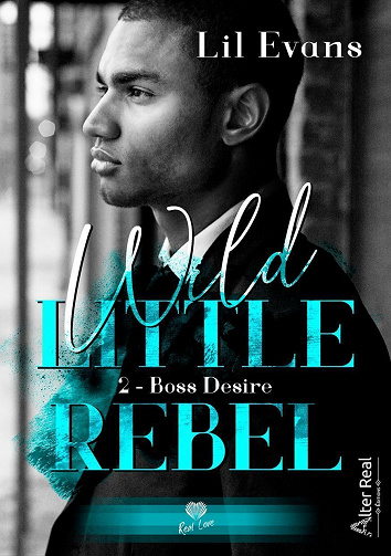 Wild Little Rebel, Tome 2 : Boss Desire - Lil Evans (2023)