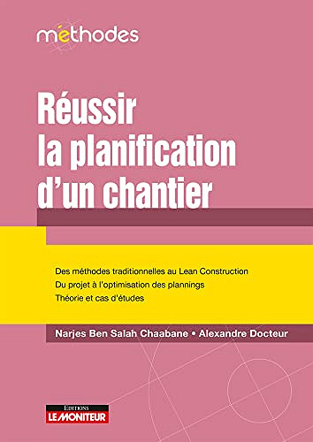 Réussir la planification d'un chantier (Méthodes) -  Narjes Ben Salah Chaabane (2022)
