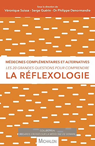 Les 20 grandes questions pour comprendre la réflexologie -  Veronique Suissa (2023)