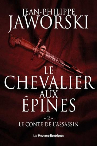 Le chevalier aux épines T2 : Le conte de l'assassin - Jean-Philippe Jaworski (2023)