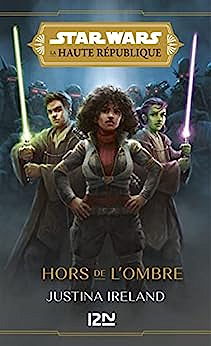 Star Wars: La Haute République: En pleines ténèbres Tome 2: Hors de l'ombre -  Justina Ireland (2022)