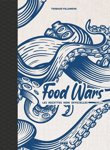Food wars : Les recettes non officielles - Thibaud Villanova (2022)