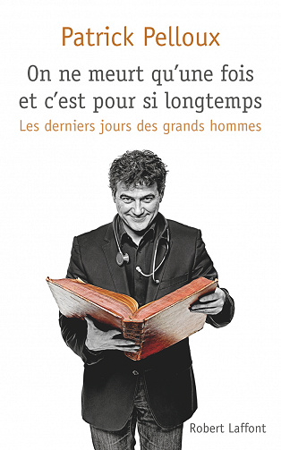 Patrick Pelloux - On ne meurt qu'une fois et c'est pour si longtemps