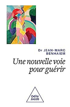 Une nouvelle voie pour guérir - Jean-Marc Benhaiem (2023)