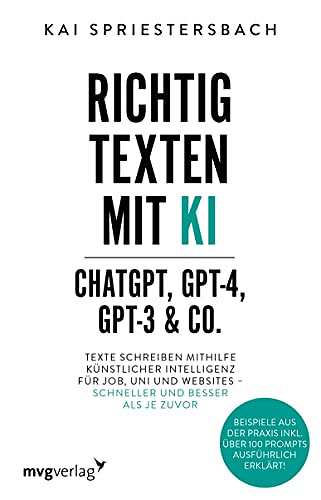 Kai Spriestersbach - Rédaction de texte efficace avec l'IA - ChatGPT, GPT-4, GPT-3...  '2023)