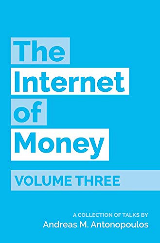 L'Internet de l'argent (vol. 3) - Andreas M. Antonopoulos (2019)