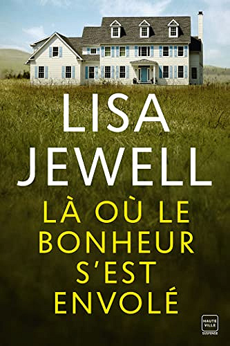 Là où le bonheur s'est envolé - Lisa Jewell (2023)