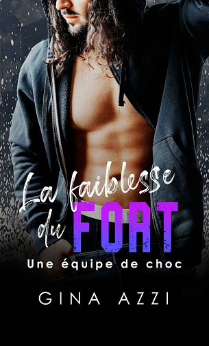 Une équipe de choc, Tome 2 : La faiblesse du fort - Gina Azzi (2023)