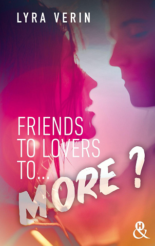 Friends to lovers to... more - Lyra Verin (2023)