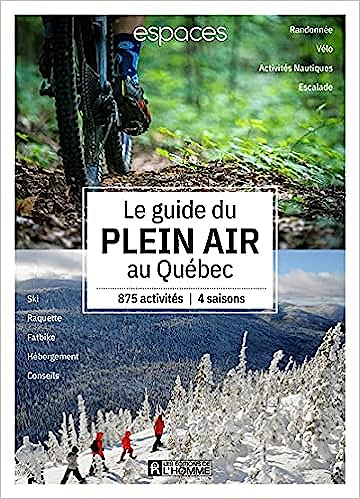 Le guide plein air au Québec - Plus de 800 expériences, 4 saisons - Magazine Espaces  (19 août 2021)