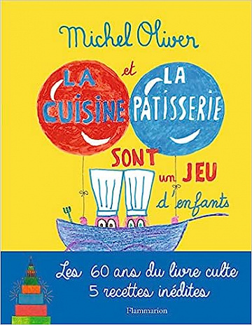 La cuisine et la pâtisserie sont un jeu d'enfants -  Michel Oliver  (2023)