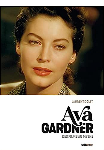 Ava Gardner, des films au mythe -Laurent Dolet (2023)