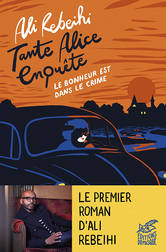 Le bonheur est dans le crime: Tante Alice enquête - Ali Rebeihi (2023)
