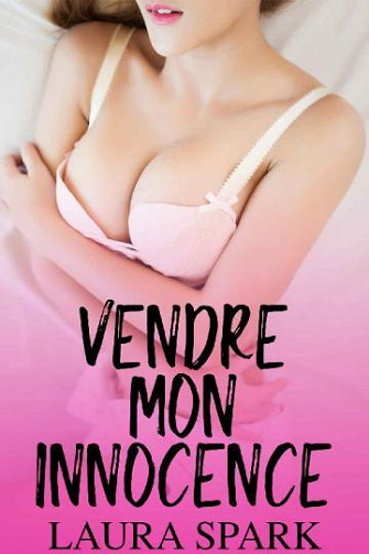 Vendre mon innocence - Laura Spark (2023)
