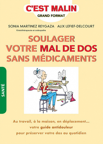 Soulager votre mal de dos sans médicaments, c'est malin - Alix Lefief-Delcourt, Sonia Martinez-Reygaza