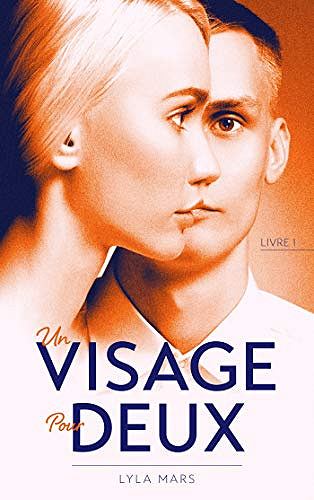Un visage pour deux - tome 1 - Lyla Mars (2021)