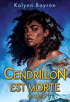 Cendrillon est morte - Kalynn Bayron (2023)